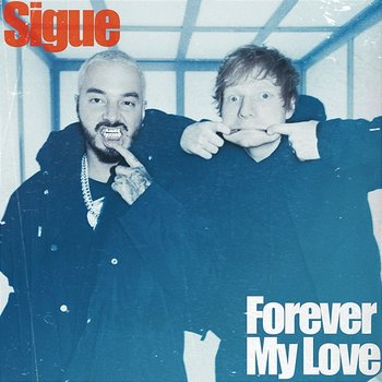 Sigue/Forever My Love - J Balvin, Ed Sheeran