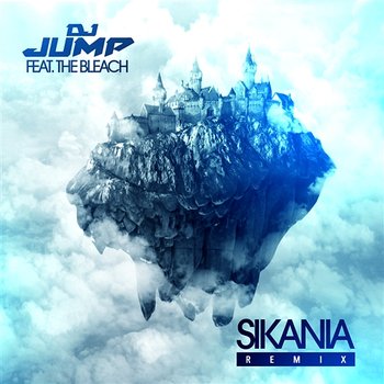 Sikania - DJ Jump feat. The Bleach