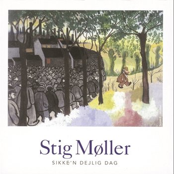 Sikke'n Dejlig Dag - STIG MØLLER