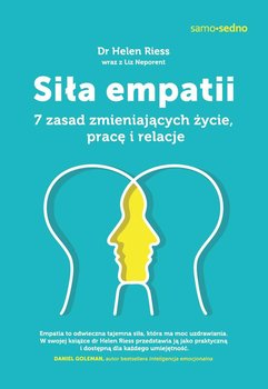 Siła empatii. 7 zasad zmieniających życie, pracę i relacje - Riess Helen MD, Neporent Liz, Alda Alan