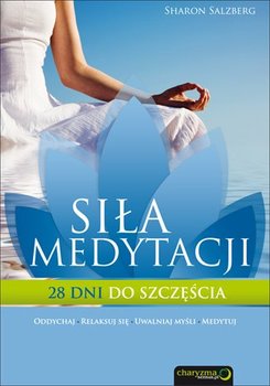 Siła medytacji. 28 dni do szczęścia - Salzberg Sharon