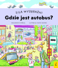 Siła wyobraźni. Gdzie jest autobus?  - Korbiel Małgorzata