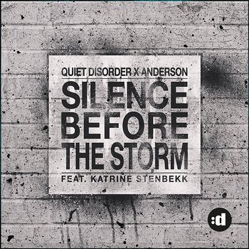 Silence Before The Storm - Quiet Disorder, Anderson feat. Katrine Stenbekk