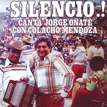Silencio - Jorge Oñate, Colacho Mendoza