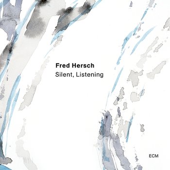 Silent, Listening - Fred Hersch