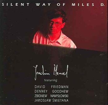 Silent Way Of Miles D. - Mencel Joachim, Namysłowski Zbigniew, Śmietana Jarosław