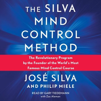 Silva Mind Control Method - Jose Silva, Philip Miele
