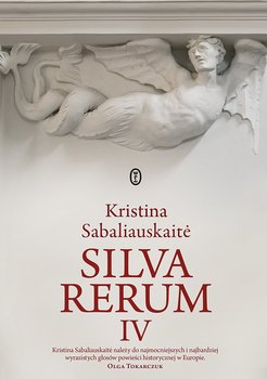 Silva rerum. Tom 4 - Sabaliauskaite Kristina