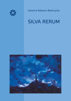Silva rerum - Katarina Salamun Biedrzycka
