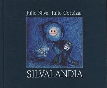 Silvalandia - Silva Julio, Cortazar Julio