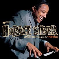 Silver in Seattle: Live at the Penthouse Horace Silver