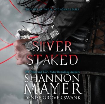 Silver Staked - Mayer Shannon, D.G. Swank, Khristine Hvam, Nicole Poole