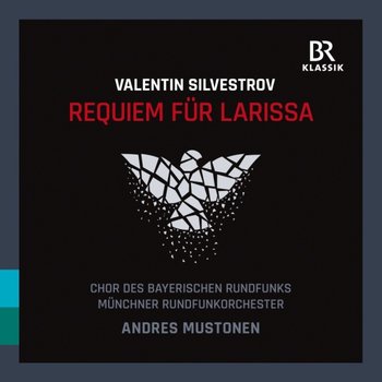 Silvestrov: Requiem für Larissa - Chor des Bayerischen Rundfunks
