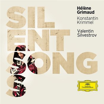 Silvestrov: Silent Songs / 5 Songs: No. 1, Song Can Heal the Ailing Spirit - Hélène Grimaud, Konstantin Krimmel
