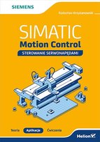 SIMATIC Motion Control - sterowanie serwonapędami. Teoria. Aplikacje. Ćwiczenia - ebook PDF Krzyżanowski Radosław