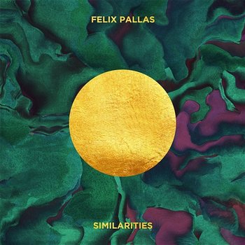 Similarities - Felix Pallas