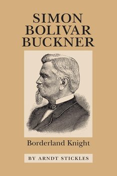 Simon Bolivar Buckner - Stickles Arndt