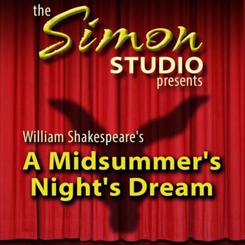 Simon Studio Presents: A Midsummer Night's Dream - Shakespeare William