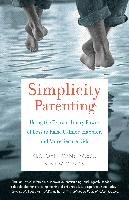 Simplicity Parenting Ross Lisa M., Payne Kim John