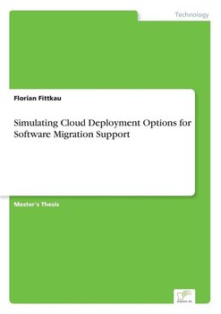 Simulating Cloud Deployment Options for Software Migration Support - Fittkau Florian