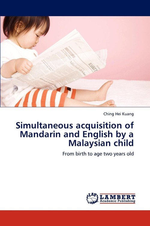 Simultaneous acquisition of Mandarin and English by a Malaysian child ...