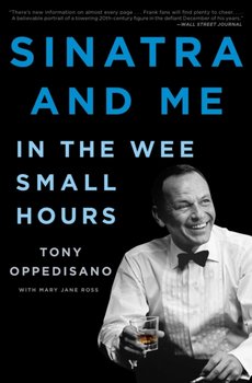 Sinatra and Me: In the Wee Small Hours - Tony Oppedisano