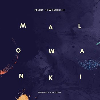 Sinfonia Varsovia: Nowowiejski | Malowanki Ludowe - Sinfonia Varsovia, Perłowski Sebastian