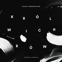 Sinfonia Varsovia: Nowowiejski | The King Of The Winds Op. 37 Sinfonia Varsovia, Perłowski Sebastian