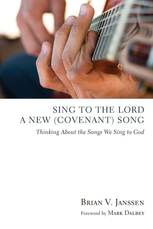 Sing to the Lord a New (Covenant) Song - Janssen Brian V. | Książka w Empik