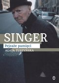Singer. Pejzaże pamięci&nbsp;-&nbsp;Tuszyńska Agata
