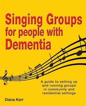 Singing Groups for People with Dementia - Kerr Diana