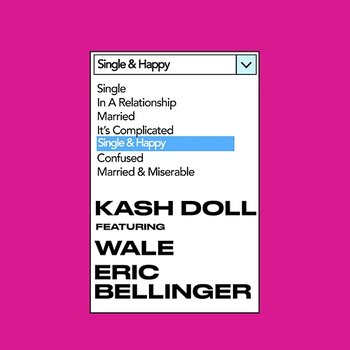 Single & Happy - Kash Doll feat. Wale, Eric Bellinger