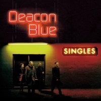 Singles - Deacon Blue