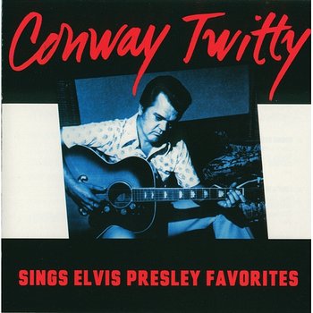 Sings Elvis Presley Favorites - Conway Twitty