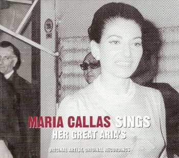 Sings - Her Great Aria's - Maria Callas