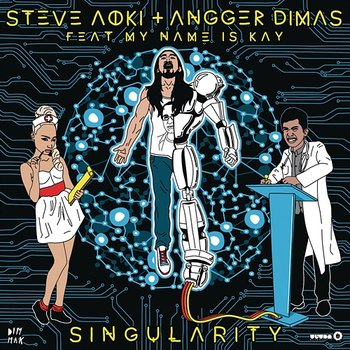 Singularity - Steve Aoki, Angger Dimas feat. My Name Is Kay