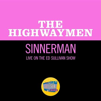 Sinnerman - The Highwaymen
