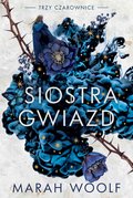 Siostra gwiazd. Trzy czarownice. Tom 1  - ebook mobi - Woolf Marah