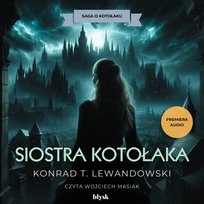 Siostra Kotołaka - audiobook Lewandowski Konrad T.