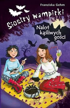 Siostry wampirki. Nalot kąśliwych gości - Gehm Franziska