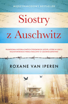 Siostry z Auschwitz - Roxane van Iperen