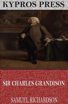 Sir Charles Grandison - Richardson Samuel