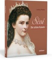 Sissi. Die schöne Kaiserin Merkle Ludwig
