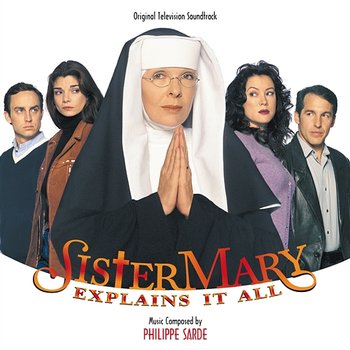 Sister Mary Explains It All - Philippe Sarde