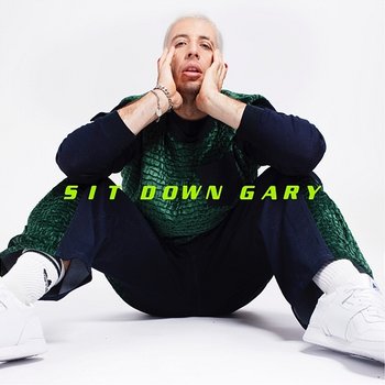 SIT DOWN GARY !!! - Example