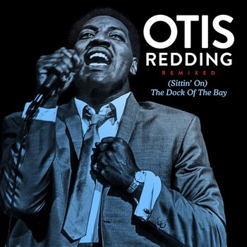 (Sittin' on) The Dock of the Bay - Otis Redding