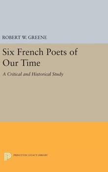 Six French Poets of Our Time - Greene Robert W.