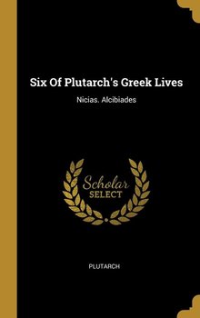 Six Of Plutarch's Greek Lives - Plutarch