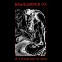Six Songs With the Devil Destroyer 666