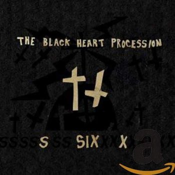Six - The Black Heart Procession